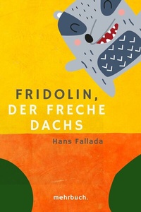 Abbildung von: Fridolin, der freche Dachs: Eine zwei- und vierbeinige Geschichte - neobooks