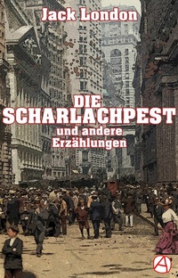 Abbildung von: Die Scharlachpest - apebook Verlag