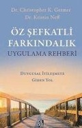 Cover: &Ouml;z Sefkatli Farkindalik Uygulama Rehberi - Diyojen Yayincilik