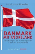 Cover: Danmark mit faedreland. Fortaellinger fra hverdagslivet i det 20. arhundrede - Lindhardt og Ringhof