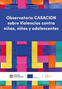 Abbildung von: Observatorio CASACIDN sobre Violencias contra niñas, niños y adolescentes - Ediciones Servicop