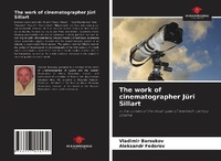 Abbildung von: The work of cinematographer Jueri Sillart - Our Knowledge Publishing