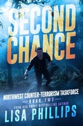 Cover: Second Chance (Northwest Counter-Terrorism Taskforce, #2) - Two Dogs Publishing, LLC.