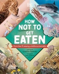 Cover: How Not to Get Eaten - DK Children