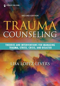 Abbildung von: Trauma Counseling, Second Edition - Springer Publishing Company