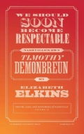 Cover: We Should Soon Become Respectable - Vanderbilt University Press