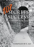 Cover: 107 Secrets to Success for the Graduate - Marshwinds Press Company