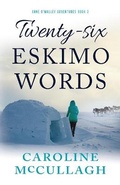 Cover: Twenty-Six Eskimo Words - Madura Press