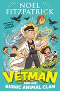 Cover: Vetman and his Bionic Animal Clan - Hodder Children's Books