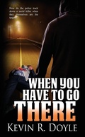 Cover: When You Have to Go There - Wild Rose Press