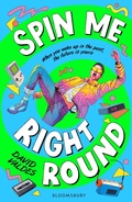 Cover: Spin Me Right Round - Bloomsbury YA