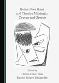 Cover: Heinz-Uwe Haus and Theatre Making in Cyprus and Greece - Cambridge Scholars Publishing