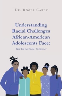 Enlarge image Cover: Understanding Racial Challenges African-American Adolescents Face - Trilogy Christian Publishing