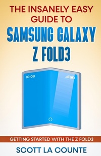 Abbildung von: The Insanely Easy Guide to the Samsung Galaxy Z Fold3 - SL Editions