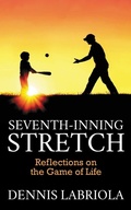 Cover: Seventh-Inning Stretch - Morgan James Publishing llc