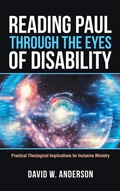 Cover: Reading Paul Through the Eyes of Disability - WestBow Press