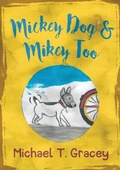 Cover: MICKEY DOG And MIKEY TOO - Authors' Tranquility Press