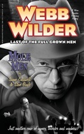Cover: Webb Wilder, Last of the Full Grown Men - Worm Ranchers Publishing LLC
