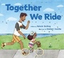 Cover: Together We Ride - Chronicle Books