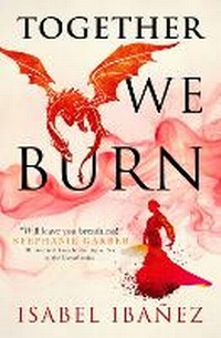 Enlarge image Cover: Together We Burn - Titan Books Ltd
