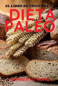 Abbildung von: El Libro de Cocina de la Dieta Paleo - HUMBERTO NUNO