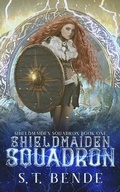 Cover: Shieldmaiden Squadron - S.T. Bende