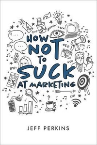 Abbildung von: How Not to Suck At Marketing - How2Conquer