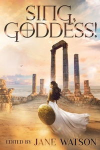 Enlarge image Cover: Sing, Goddess! - Snowy Wings Publishing