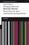 Cover: Nach der Heimat. Neue Ideen f&uuml;r eine mehrheimische Gesellschaft - Reclam