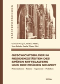 Cover: Geschichtsbilder in Residenzst&auml;dten des sp&auml;ten Mittelalters und der fr&uuml;hen Neuzeit - B&ouml;hlau