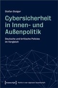 Cover: Cybersicherheit in Innen- und Au&szlig;enpolitik - transcript