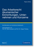 Cover: Das Arbeitsrecht &ouml;kumenischer Einrichtungen, Unternehmen und Konzerne - Lambertus-Verlag