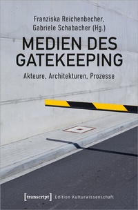 Abbildung von: Medien des Gatekeeping - transcript