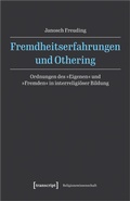 Cover: Fremdheitserfahrungen und Othering - transcript