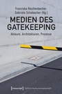 Cover: Medien des Gatekeeping - transcript