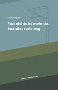 Cover: Fast nichts mehr ist mehr da, fast alles weit weg - Librikon Verlag