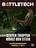 Cover: BattleTech - Steter Tropfen h&ouml;hlt den Stein - Yellow King Productions