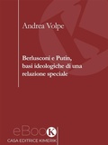 Cover: Berlusconi e Putin, basi ideologiche di una relazione speciale - Kimerik