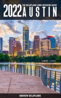 Cover: Austin -The Delaplaine 2022 Long Weekend Guide (Long Weekend Guides) - Long Weekend Guides