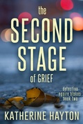 Cover: The Second Stage of Grief (Detective Ngaire Blakes, #2) - Katherine Hayton