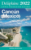 Cover: Cancun - The Delaplaine 2022 Long Weekend Guide (Long Weekend Guides) - Long Weekend Guides