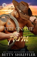 Cover: Fire On The Farm (Healed Hearts Romances, #1) - Betty Shreffler