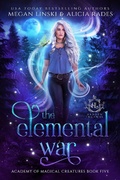 Cover: The Elemental War (Hidden Legends: Academy of Magical Creatures, #5) - Crystallite Publishing LLC