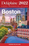 Cover: Boston - The Delaplaine 2022 Long Weekend  Guide (Long Weekend Guides) - Long Weekend Guides