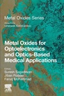 Cover: Metal Oxides for Optoelectronics and Optics-Based Medical Applications - Elsevier