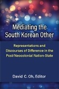 Cover: Mediating the South Korean Other - The University of Michigan Press