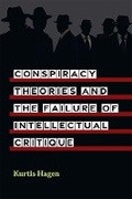 Cover: Conspiracy Theories and the Failure of Intellectual Critique - The University of Michigan Press