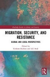 Enlarge image Cover: Migration, Security, and Resistance - Routledge