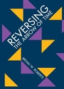 Cover: Reversing the Arrow of Time - Cambridge University Press