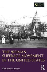 Abbildung von: The Woman Suffrage Movement in the United States - Routledge